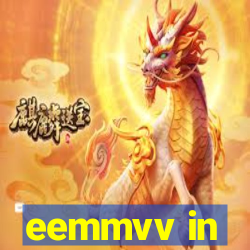 eemmvv in