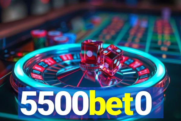 5500bet0