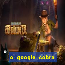 o google cobra taxa de saque de jogos