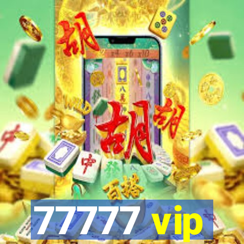 77777 vip