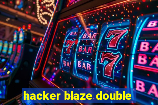 hacker blaze double