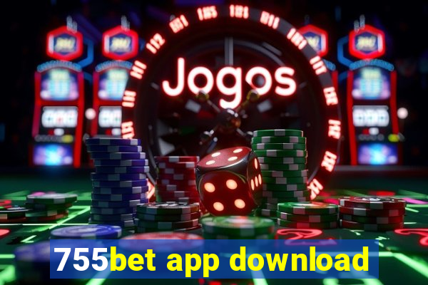 755bet app download