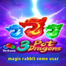 magic rabbit como usar