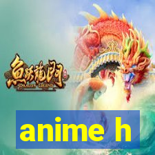 anime h