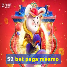 52 bet paga mesmo