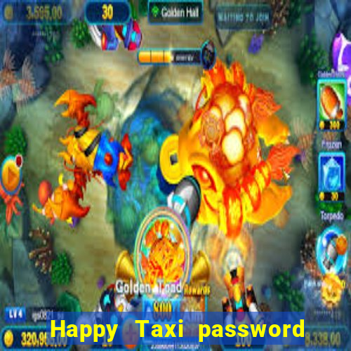 Happy Taxi password road 96 road 96 happy taxi security