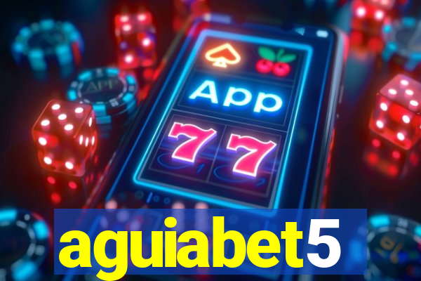 aguiabet5