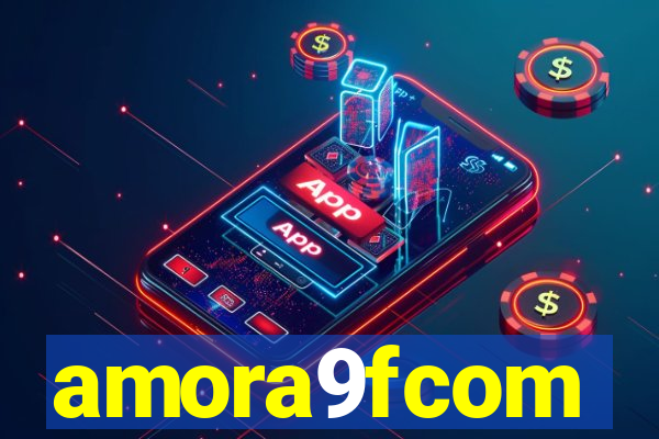 amora9fcom