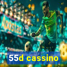 55d cassino