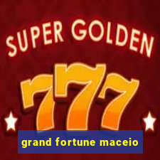 grand fortune maceio