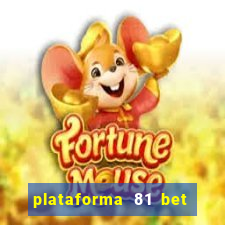 plataforma 81 bet é confiável