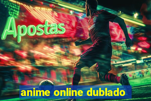 anime online dublado