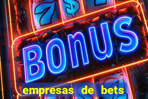 empresas de bets no brasil