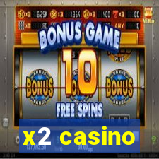 x2 casino