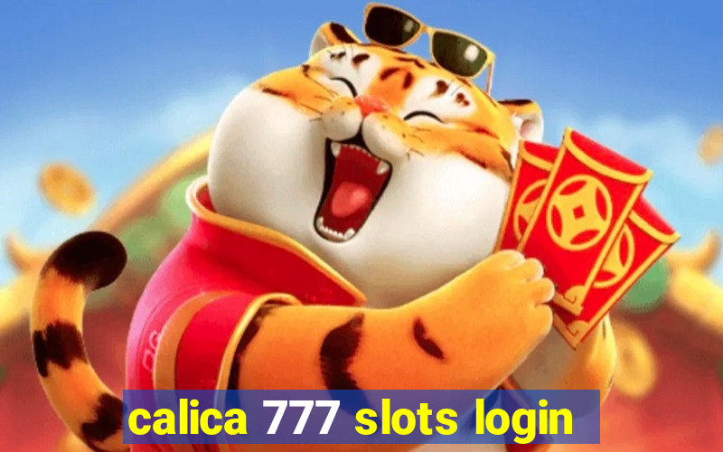 calica 777 slots login