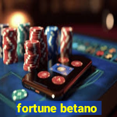 fortune betano