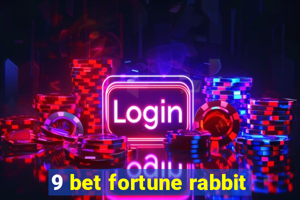 9 bet fortune rabbit