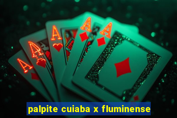 palpite cuiaba x fluminense