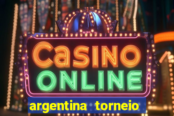 argentina torneio betano tabela