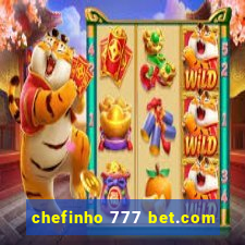 chefinho 777 bet.com