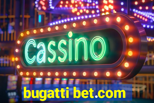 bugatti bet.com