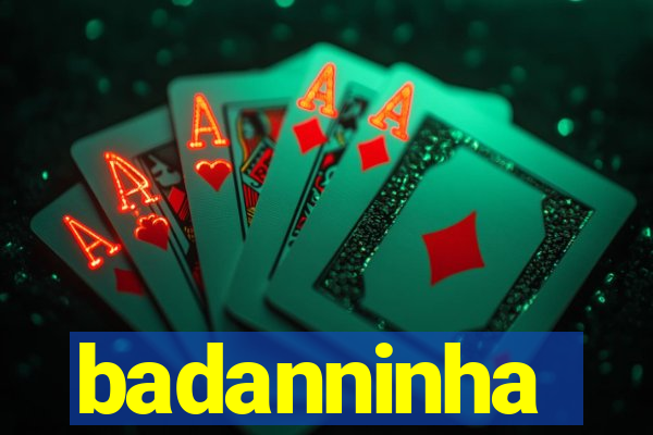 badanninha