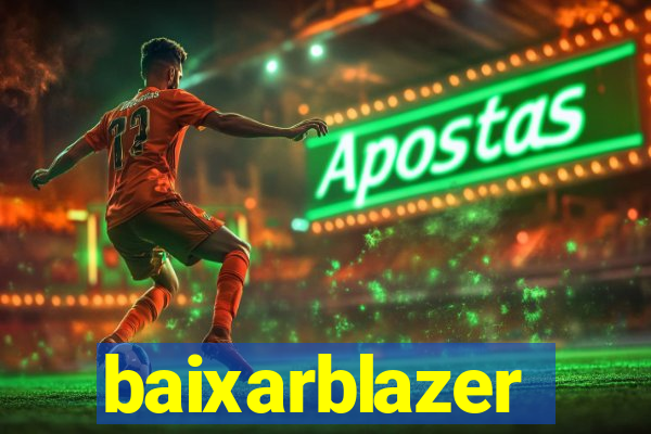 baixarblazer