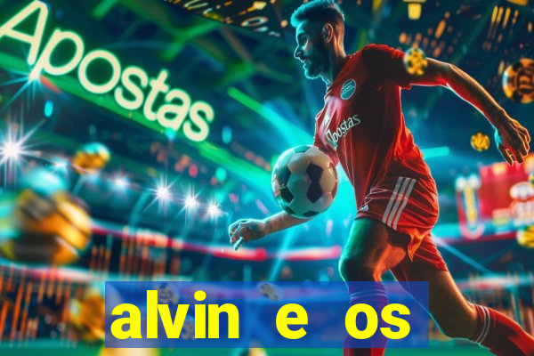 alvin e os esquilos redecanais