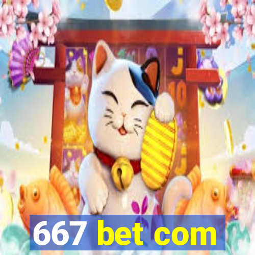 667 bet com