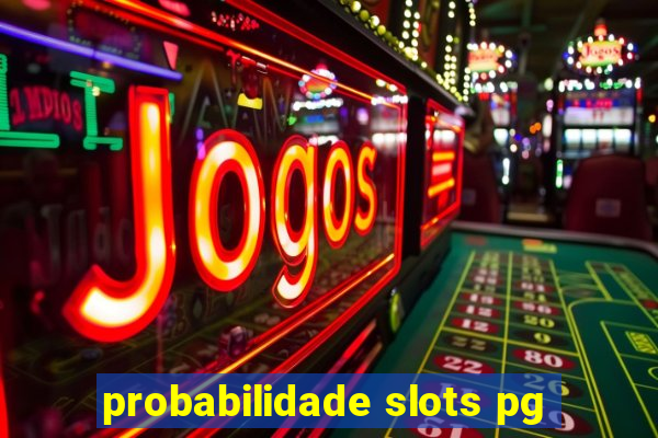 probabilidade slots pg