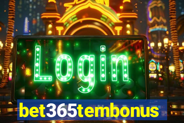 bet365tembonus