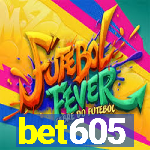 bet605