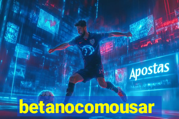 betanocomousar