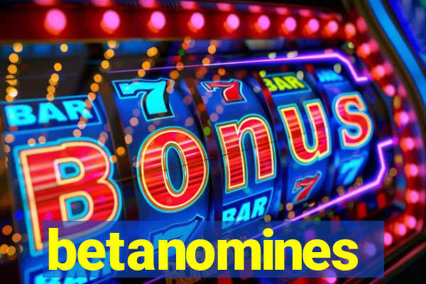 betanomines