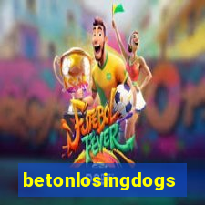 betonlosingdogs