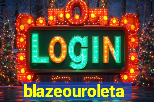 blazeouroleta