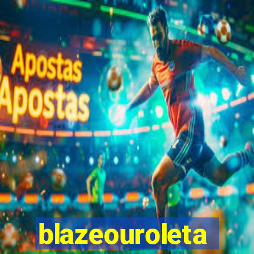 blazeouroleta