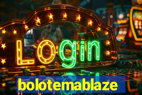 bolotemablaze