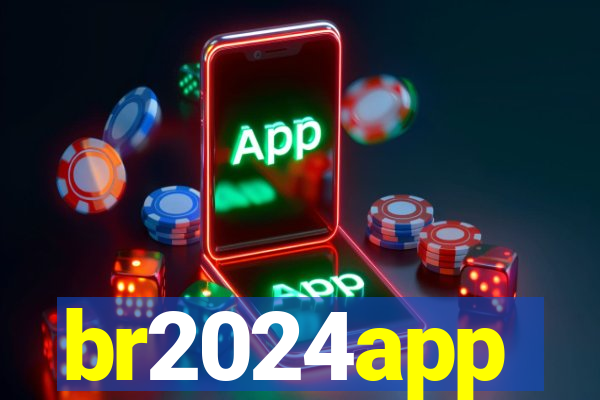 br2024app