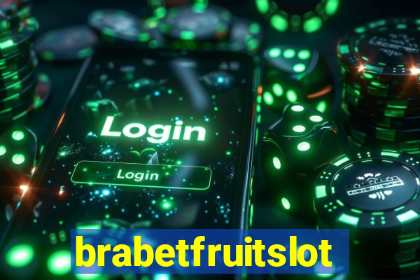 brabetfruitslot