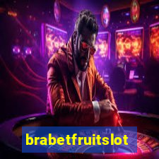 brabetfruitslot