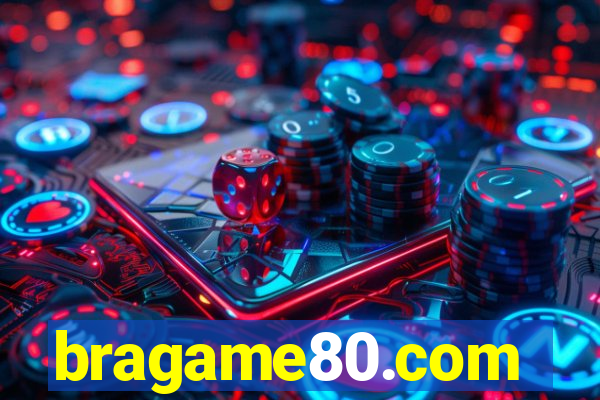 bragame80.com