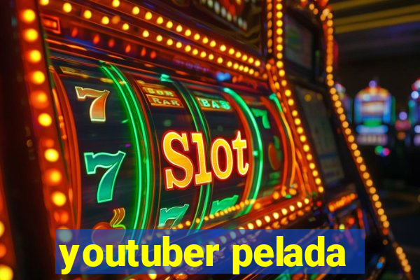 youtuber pelada