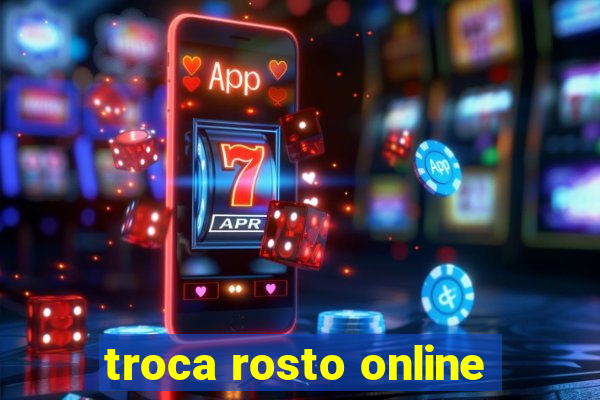 troca rosto online