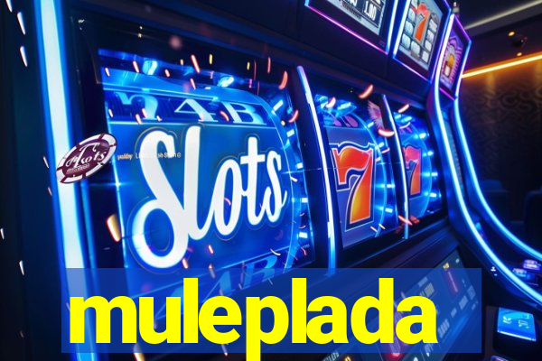 muleplada