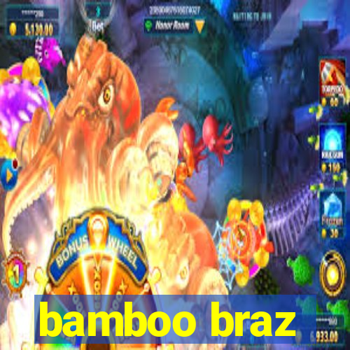 bamboo braz