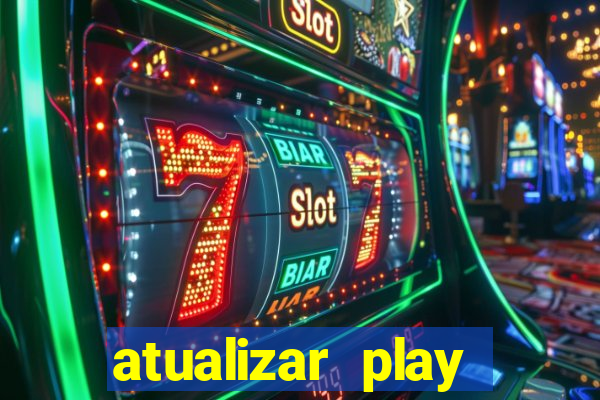 atualizar play store baixar