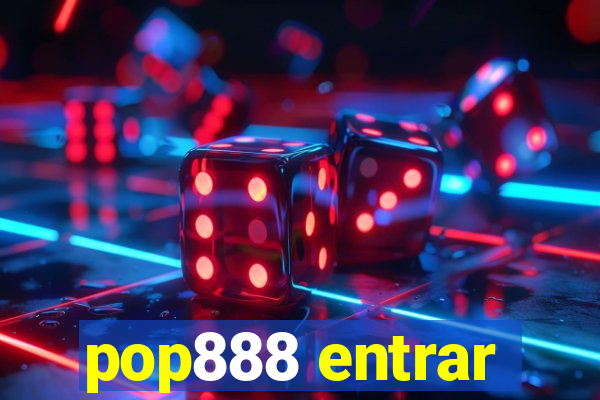 pop888 entrar