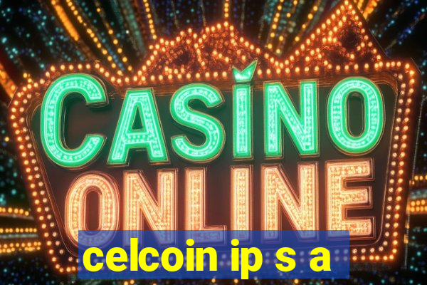 celcoin ip s a