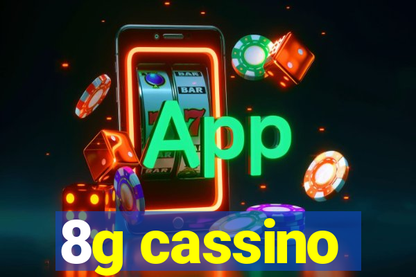 8g cassino